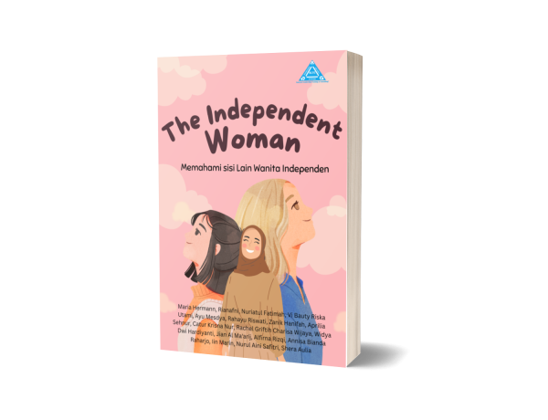 The Independent Woman: Memahami Sisi Lain Wanita Independen