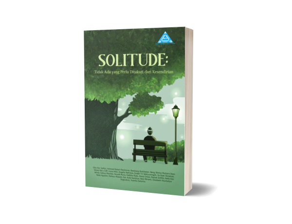 Solitude: Tidak Ada yang Perlu Ditakuti Dari Kesendirian