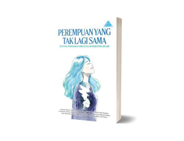 Perempuan Yang Tak Lagi Sama: Tentang Perubahan Diri Setelah Peristiwa Besar